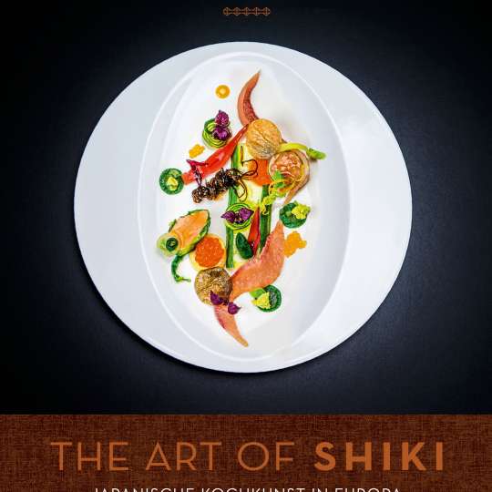 Cover - The Art of Shiki - Japanische Kochkunst in Europa