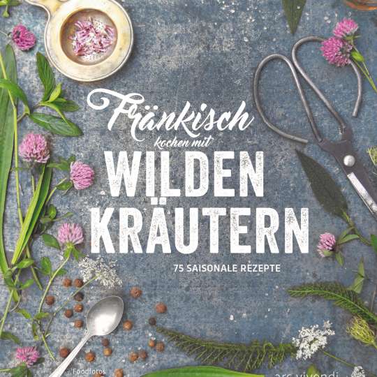 Buch-Cover Fränkisch kochen mit wilden Kräutern